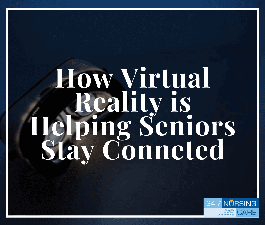How Virtual Reality Is Helping Seniors Stay Connected